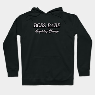 Boss Babe Inspiring Change Woman Boss Humor Funny Hoodie